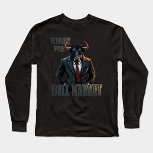 Suited Up & Bullish. Broker Bull ready for the Bull Market Long Sleeve T-Shirt